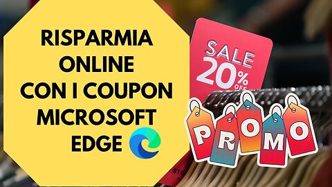 Come risparmiare online con i coupon su Microsoft Edge