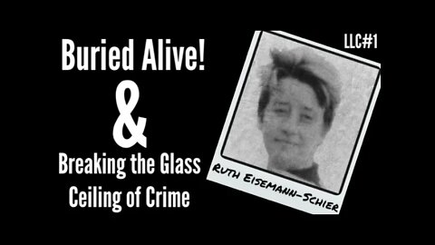 LLC#1: Ruth Eisemann-Schier - First Woman to Make FBI Most Wanted List