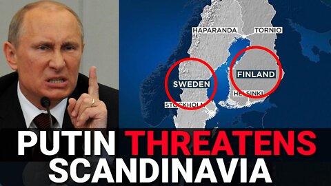 Putin THREATENS Finland And Sweden Over NATO