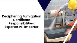 Fumigation Certificates: Roles Defined for Exporters and Importers