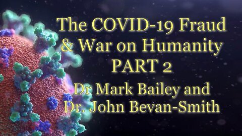 Covid 19 Fraud & War on Humanity (Part 2)