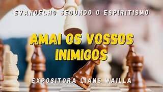 Amai os vossos inimigos (Cap. 12 de O Evangelho Segundo o Espiritismo)