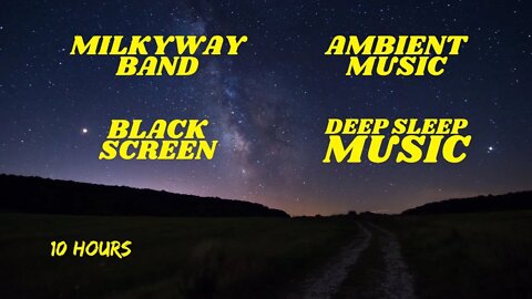 Milkyway Band 4k Ambient Music Fade Away to Black Screen