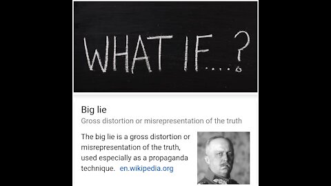 What if the Big Lie , was actually the Big Lie