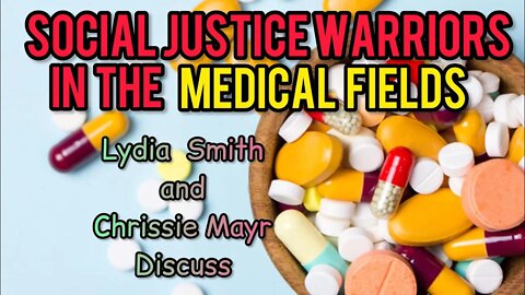Social Justice Warriors in Medical Fields? Tim Pool's TimCast IRL Producer Lydia Smith w/ Chrissie