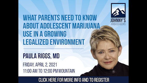 What Parents Need to Know about Adolescent Marijuana Use in a Growing Legalized Environment