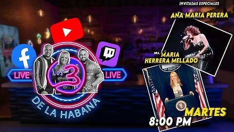 🔴🔥LIVE Los 3 de La Habana 🔥⚖️ Maria H. Mellado & 👩‍🎤🎤 Ana Maria Perera 🔥🔥🔥