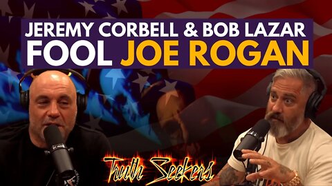 Jeremy Corbell and Bob Lazar fool Joe Rogan! [REUPLOAD]