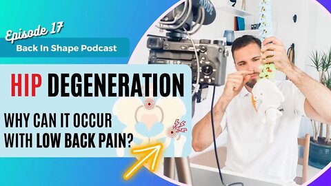 Why Hip Degeneration With Lower Back Pain Is Common | BISPodcast Ep 17