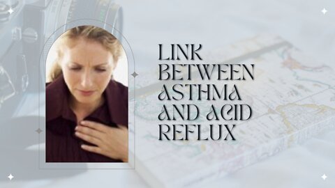 Link between Asthma and Acid Reflux