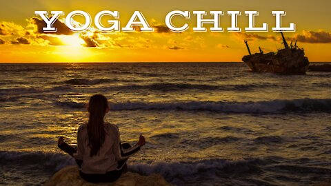 YOGA CHILL #15 [Music for Workout & Meditation]
