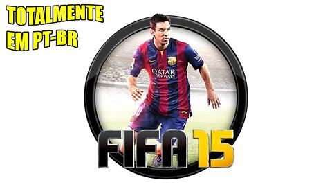 FIFA 2015 TOTALMENTE EM PT-BR (MENUS E NARRAÇÃO) #GAMEPLAY