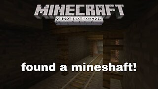Minecraft Xbox 360 lets build episode 13 - found a mineshaft!