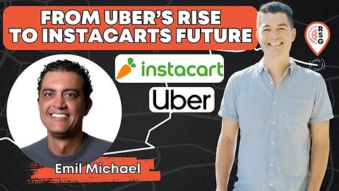 RSG243: From Uber's Rise to Instacart's Future With Emil Michael