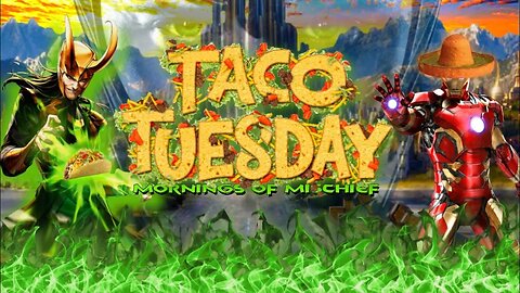 IT'S TACO TUESDAY ON MORNINGS OF MISCHIEF!