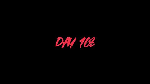 DAY 168: TO-DATE SUMMARY [POSTPONED]