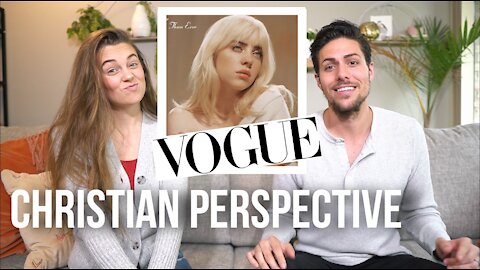Billie Eilish 'Empowerment' Vogue Shoot And Interview- A Christian Perspective