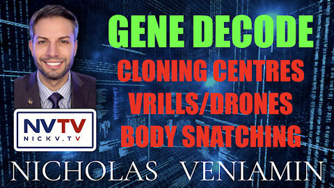 Gene Decode Discusses Cloning Centres, Vrills/Drones & Body Snatching with Nicholas Veniamin