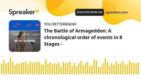 The Battle of Armageddon: A chronological order of events in 8 Stages -