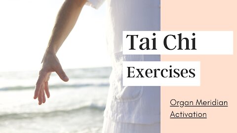 4 Minute Tai Chi Exercises for Beginners - Organ Meridian Activation