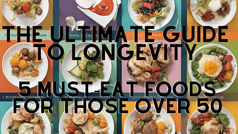 The Ultimate Guide to Longevity: 5 Must-Eat Foods for Those Over 50