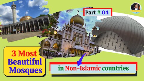 Most Beautiful Mosques in Non-Islamic Countries [Part # 04]