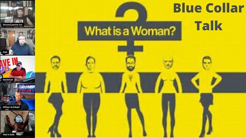 What is a Woman | Blue Collar Talk - 021