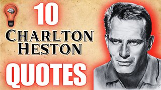 Charlton Heston's Unforgettable Words: 10 Quotes That Will Inspire & Ignite a Fire in Your Soul