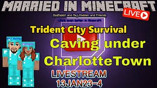 Caving under CharlotteTown - EP 13JAN23-4 #MarriedInMinecraft #MiM #Minecraft