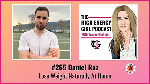 #265 Daniel Raz - Lose Weight Naturally At Home