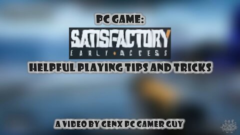 Helpful Playing Tips and Tricks for the game Satisfactory
