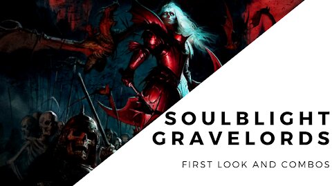 AOS: Soulblight Gravelords (2021) - A First Look and Combos