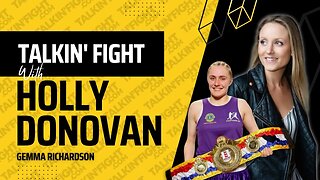 Gemma Richardson "The Fight To Fight" Series | Talkin Fight with Holly Donovan