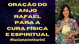 Oração do anjo Rafael para a cura física e espiritual #lucianaventurini #vivermelhor #oracao