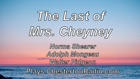 The Last of Mrs. Cheyney - Norma Shearer - Adolphe Menjou - Walter Pidgeon - Lux Radio Theater