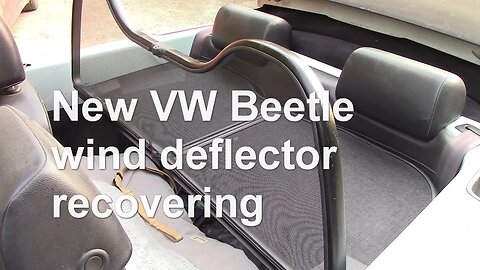 New VW Beetle wind deflector re covering (Long Video)