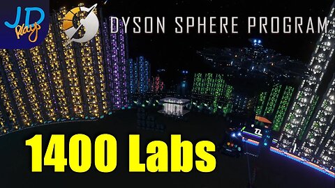 1400 Labs 🪐 Dyson Sphere Program 🌌 Let's Play, Early Access 🪐 S4 Ep26