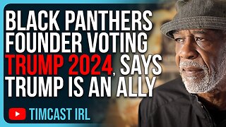 Black Panthers Founder Voting TRUMP 2024, Says Trump Is An Ally Of Black Americans