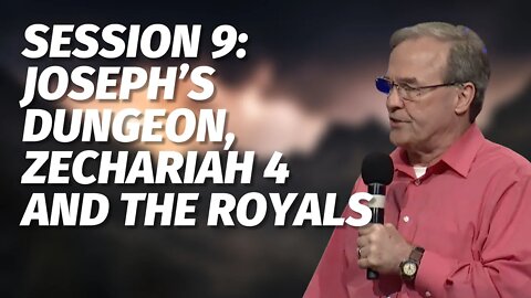 Session 9: Joseph’s Dungeon, Zechariah 4 and the Royals