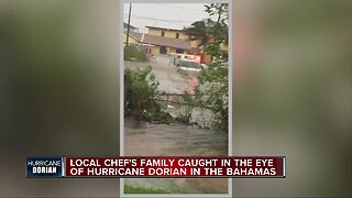 Local chef's family caught in the eye of Hurricane Dorian in the Bahamas