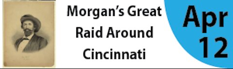 Morgan's Great Raid Around Cincinnati: America's Longest Cavalry Ride