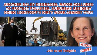 Another Daley Disgraced, Mayor Colluded To Protect Polluter, Former Aide Doing CTU Dirty Work?