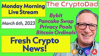CryptoDad’s Crypto News: Monday March 6th: Bybit, Pancake Swap, Privacy Pools, & Bitcoin Ordinals