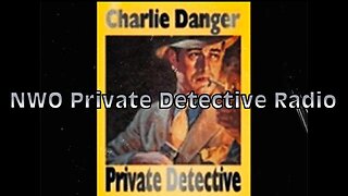 The Charlie Danger Private Detecitve Radio Show starring Tere Joyce & Wild Bill Samsel