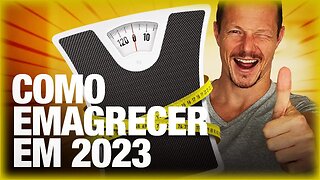 Como EMAGRECER DE VEZ em 2023 Fazendo Diferente (Uma Pá de Dicas!)