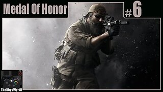 Medal Of Honor Playthrough | Part 6