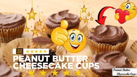 How to make peanut butter cheesecake cups