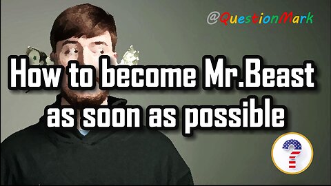 How to become Mr.Beast as soon as possible? 【subscribe for a cookie :)】