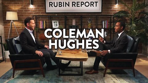 Racism: Getting to the Truth | Coleman Hughes | POLITICS | Rubin Report