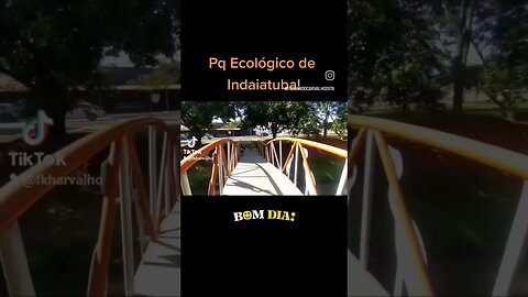 Bela Manhã em Indaiatuba PARQUE ECOLÓGICO